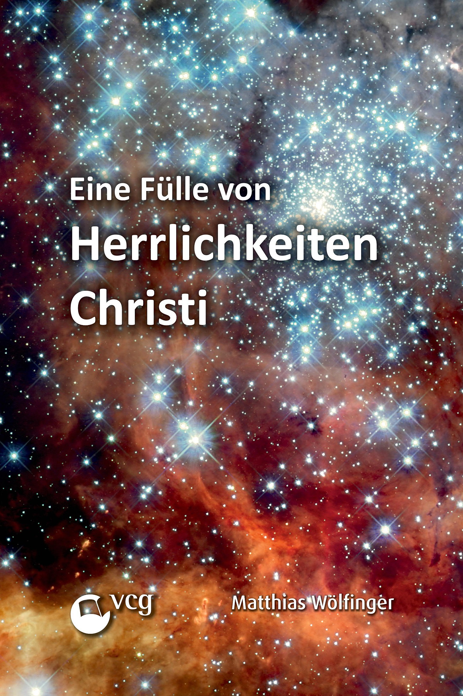 Eine Fülle von Herrlichkeiten Christi