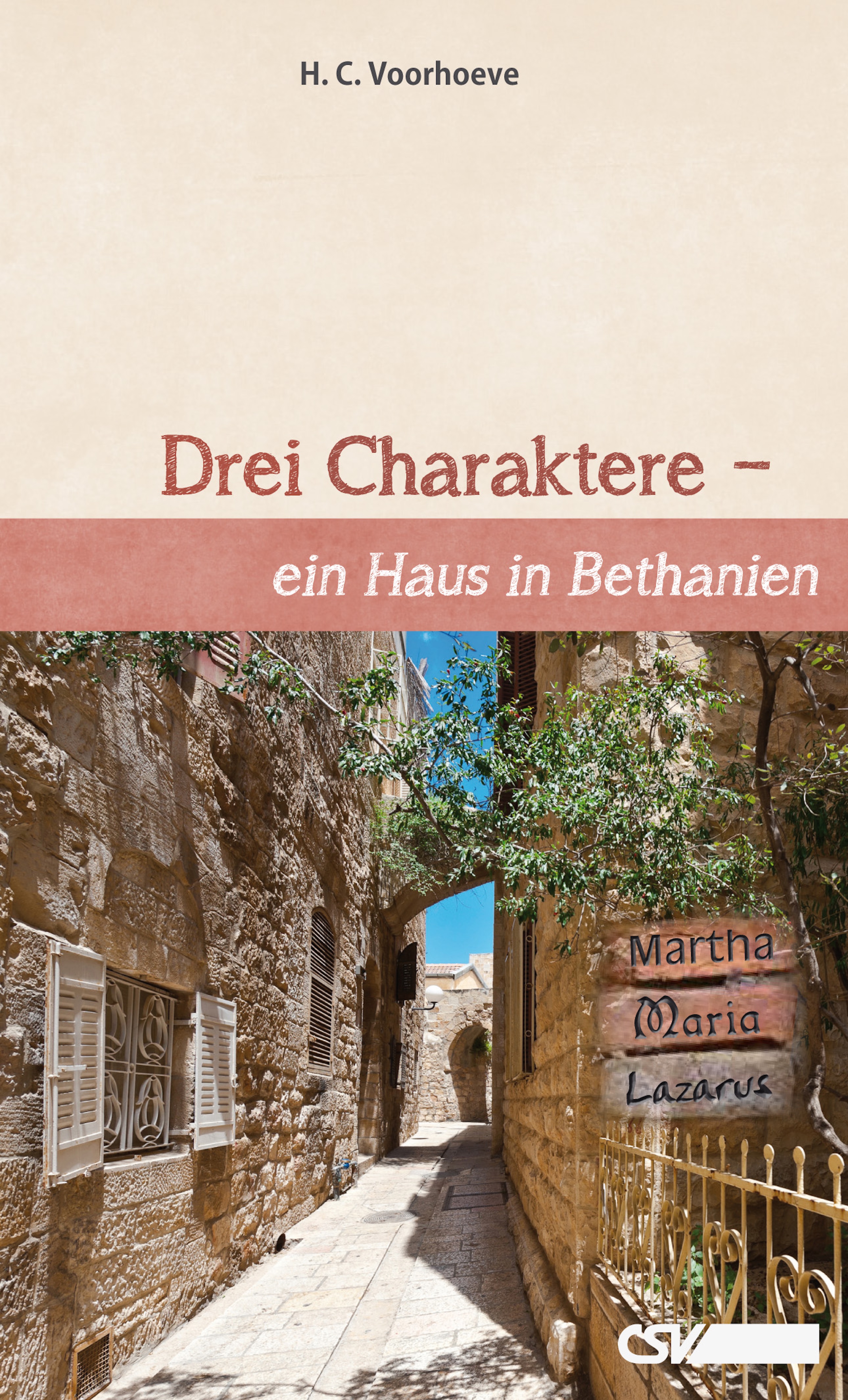 Drei Charaktere – ein Haus in Bethanien